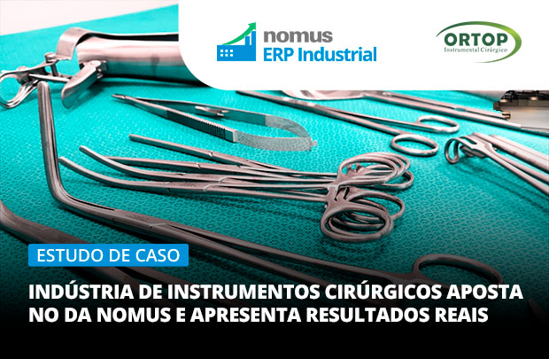 ERP para Fábrica de Instrumentos Cirúrgicos sucessos na saúde da indústria