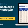 Planilha de programação da produção [GRÁTIS] 