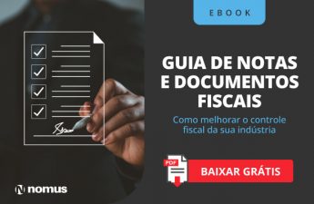 Guia de Notas e Documentos Fiscais - Como melhorar o controle fiscal da sua indústria